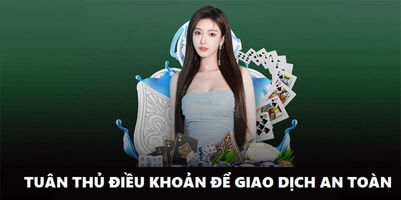 Tuân thủ điều khoản về thanh toán để mọi giao dịch diễn ra an toàn