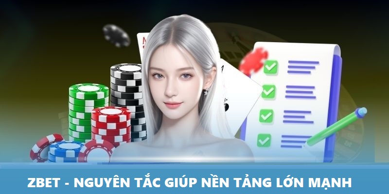 Về chúng tôi Zbet nêu rõ nguyên tắc giúp nền tảng không ngừng lớn mạnh