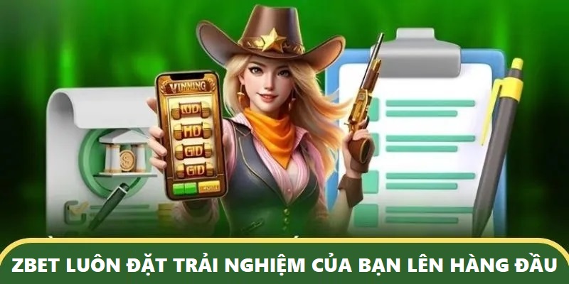 Zbet luôn đặt trải nghiệm của người dùng lên hàng đầu