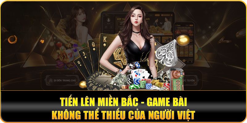 Tiến Lên Miền Bắc được nhiều người yêu thích