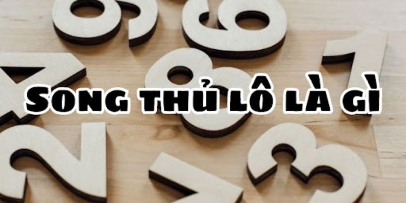 Song thủ lô là hình thức chơi hấp dẫn