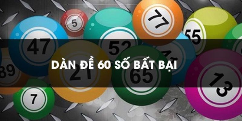 Dàn đề 60 số là phương pháp hiệu quả